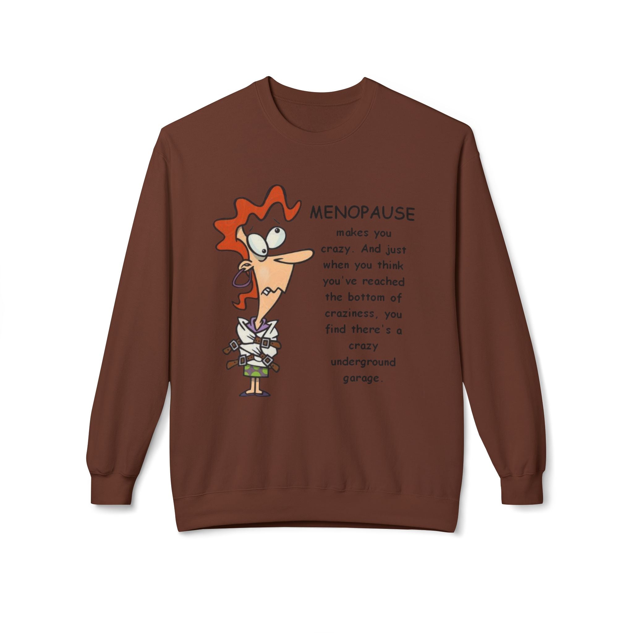 Menopause Funny Crewneck Sweatshirt Humorous Menopause Quote Pullover