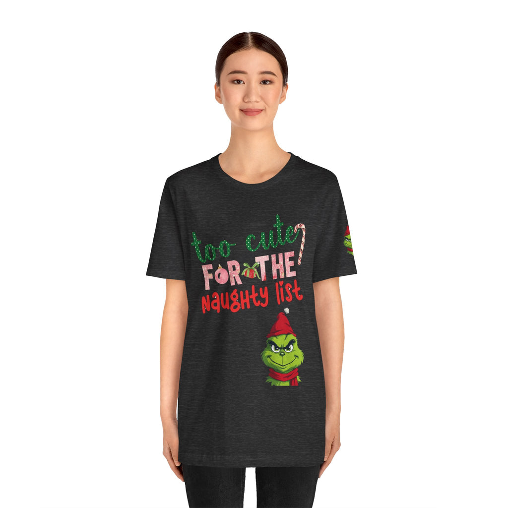 Christmas T-Shirts and Sweatshirts Collection Cute Grinch Holiday Tee 'Too Cute for the Naughty List' Unisex Jersey T-Shirt