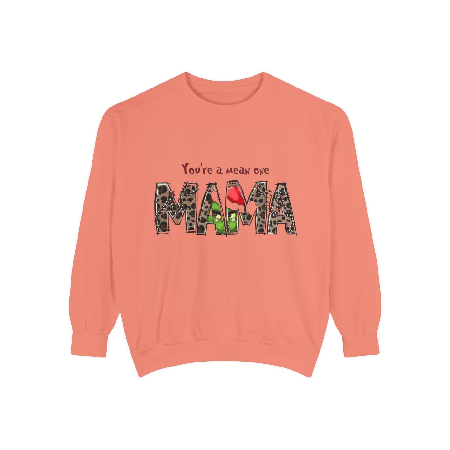 Christmas Tees & Sweatshirts with Festive Quotes Funny Mama Sweatshirt - You're a Mean One Design