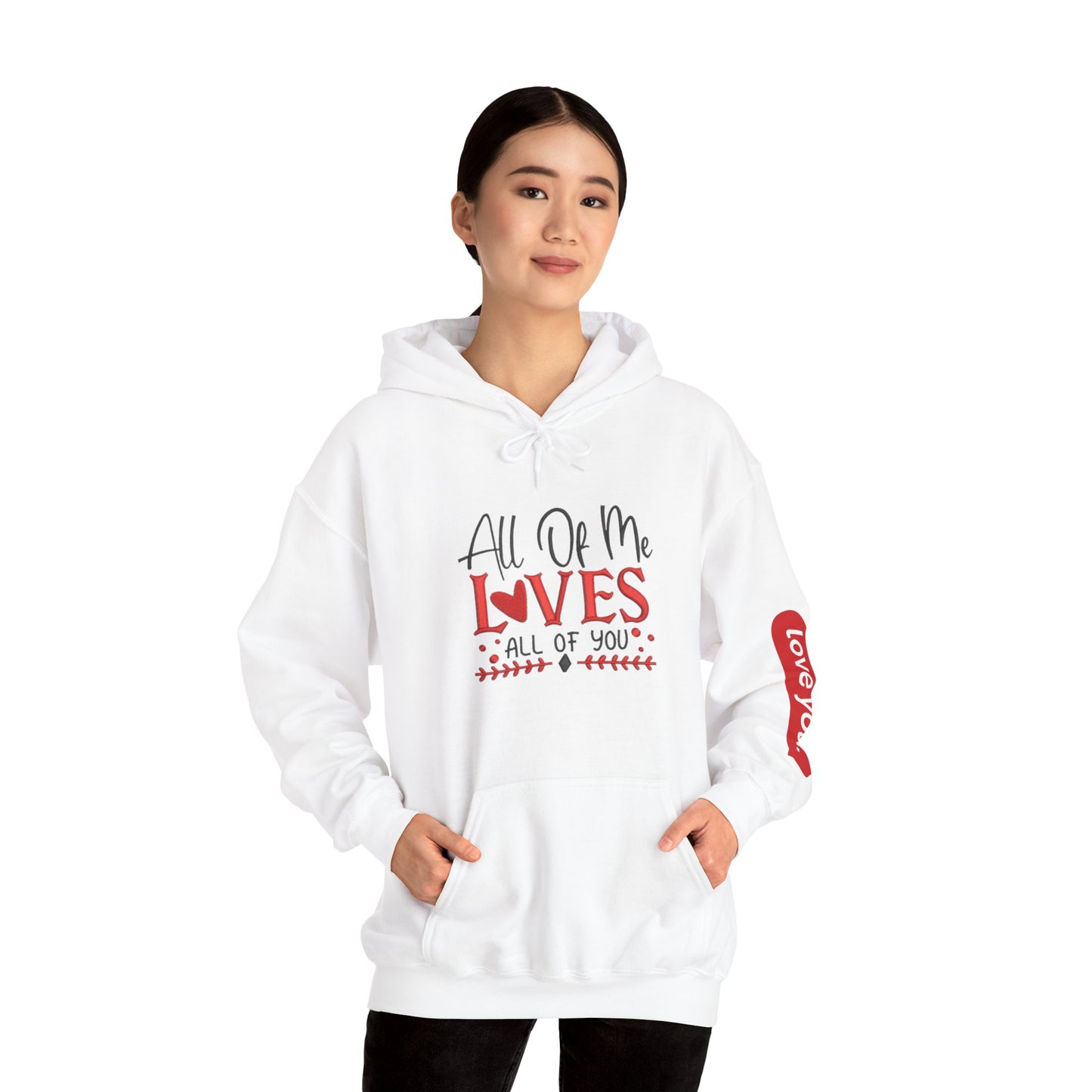 All Of Me Loves All Of You Hoodie  Romantic Valentine’s Day Pullover