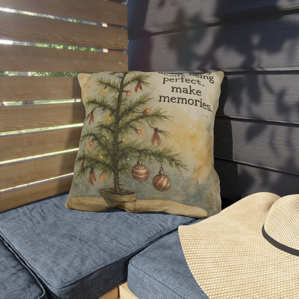 Christmas Tree Outdoor Pillow – "Don't Worry About Being Perfect, Make Memories" Holiday Décor