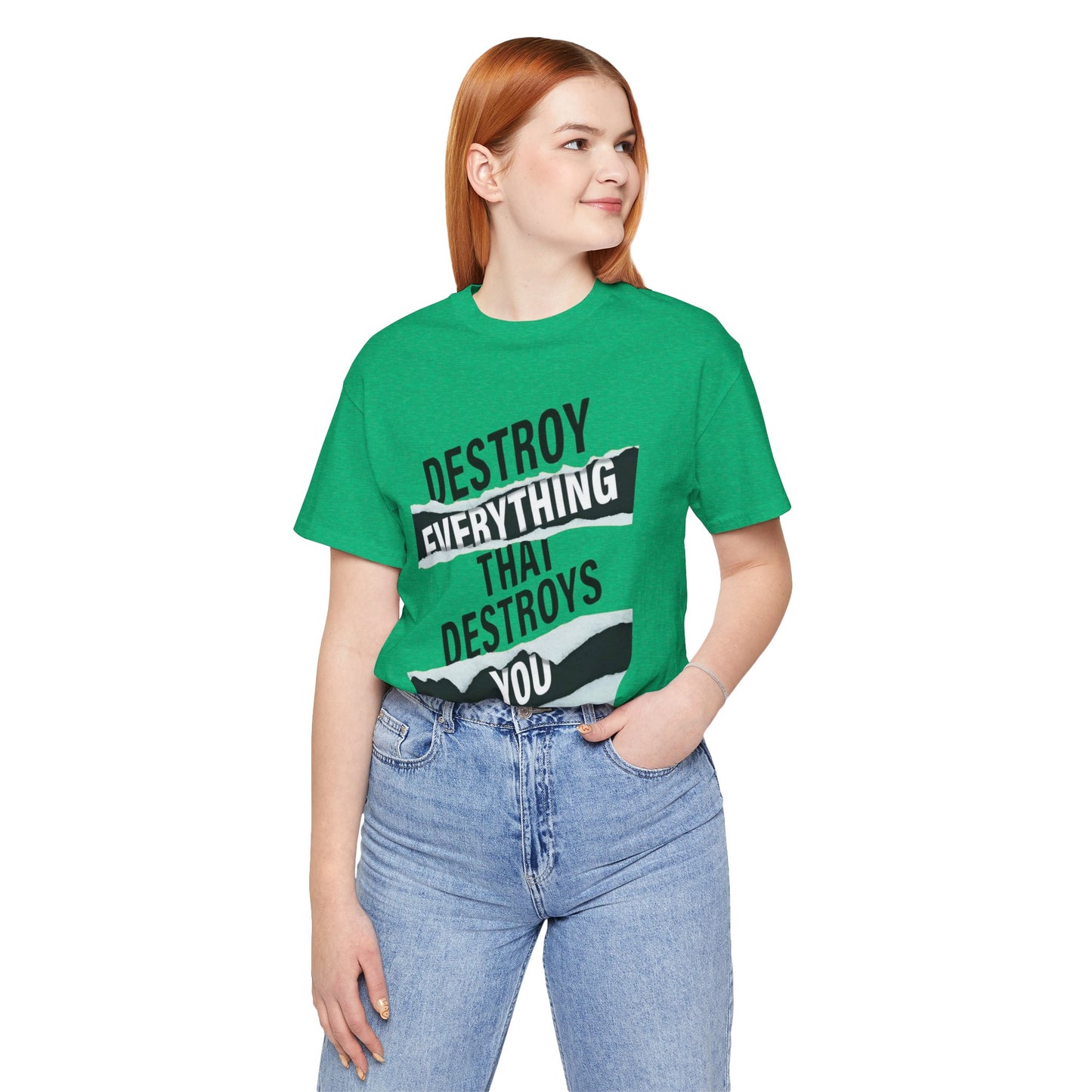 Destroy Everything That Destroys You T-Shirt  Bold Typographic Graphic Tee