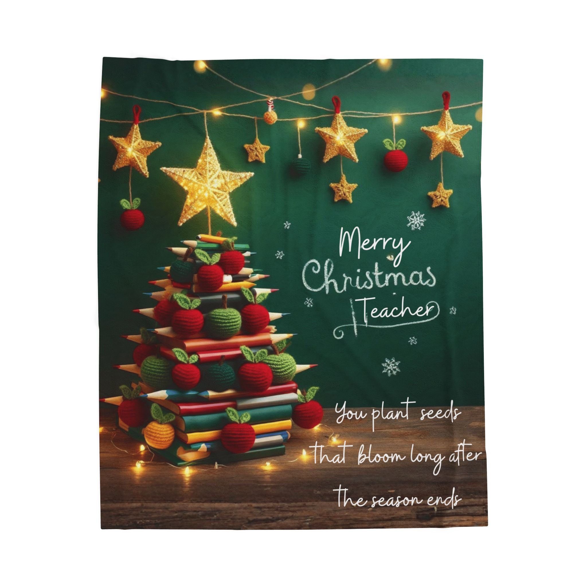 Merry Christmas Teacher Velveteen Blanket "You plant seeds that bloom long after the season ends"