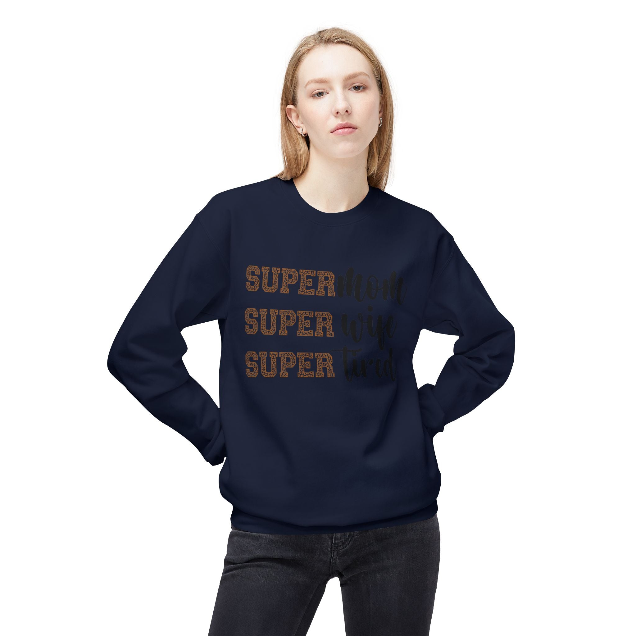 Super Mom, Super Wife, Super Tired" Crewneck Sweatshirt