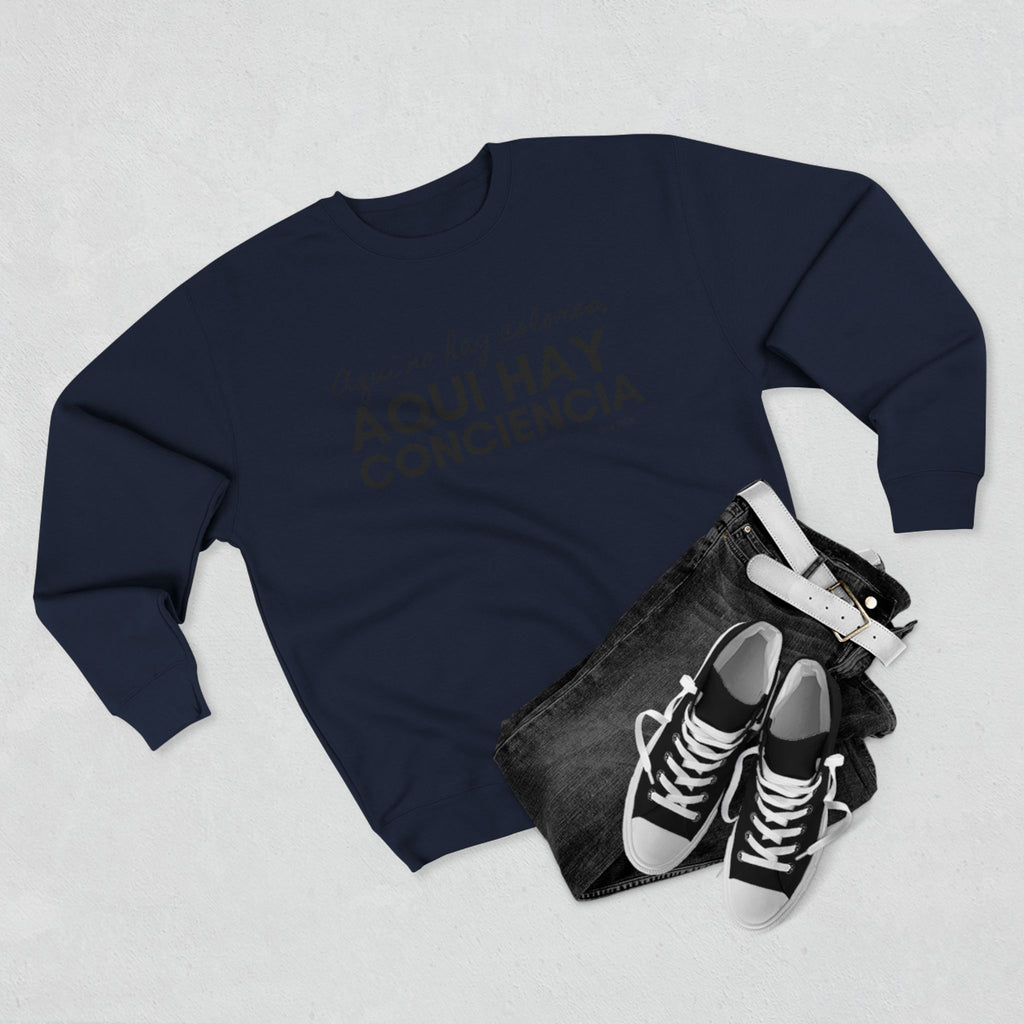 Sweatshirt  “Aquí Hay Conciencia” Spanish Statement Crewneck (Eliezer Molina)