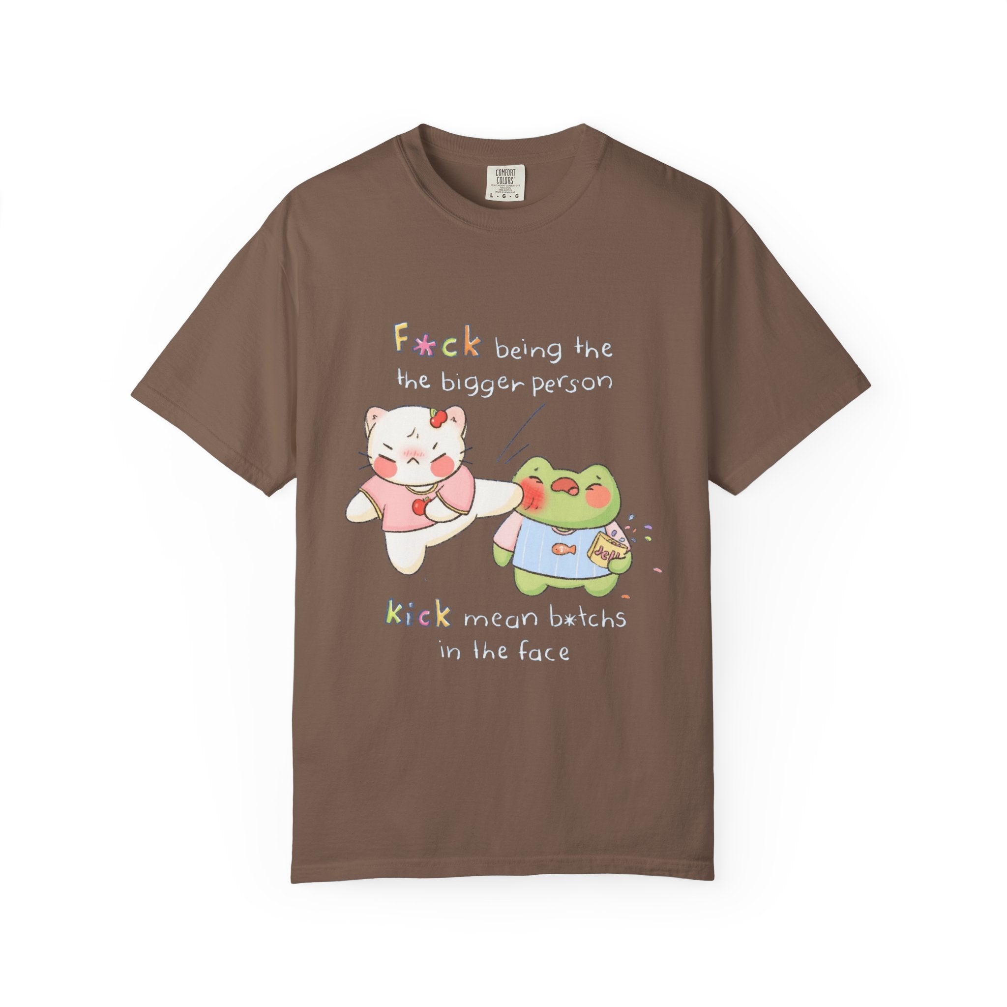 Graphic T-Shirt  Cute Kicking Cat & Frog with 'F*ck Being The Bigger Person' Slogan