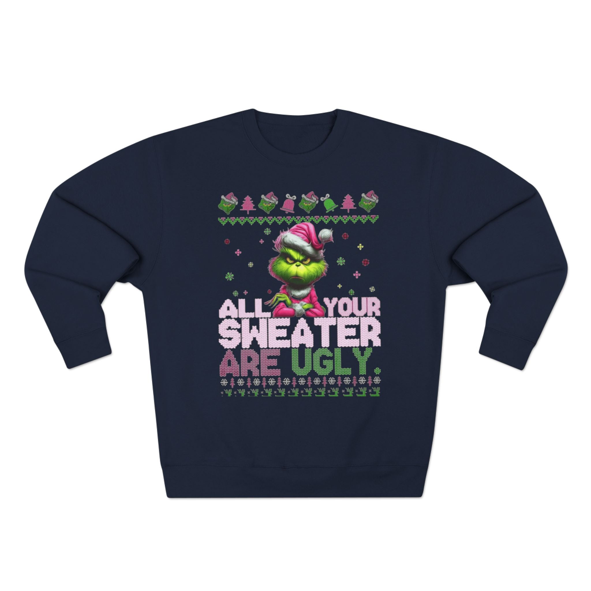 Grinch 'All Your Sweaters Are Ugly' Christmas Sweatshirt Cartoon Christmas T-shirts and Sweaters