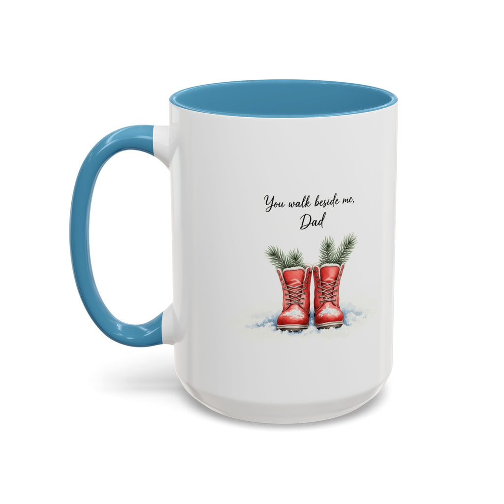 You Will Be Beside Me, Dad Coffee Mug - Festive Accent for Father's Day & Christmas Holiday Coffee Cups with Festive Quotes & Designs