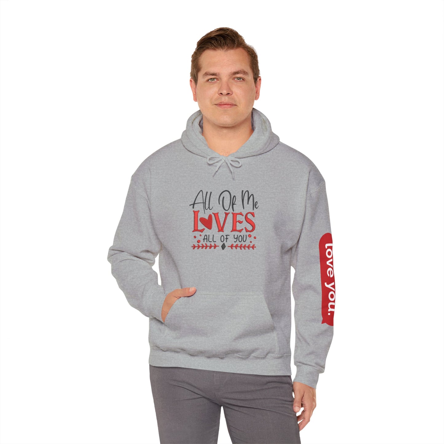 All Of Me Loves All Of You Hoodie  Romantic Valentine’s Day Pullover