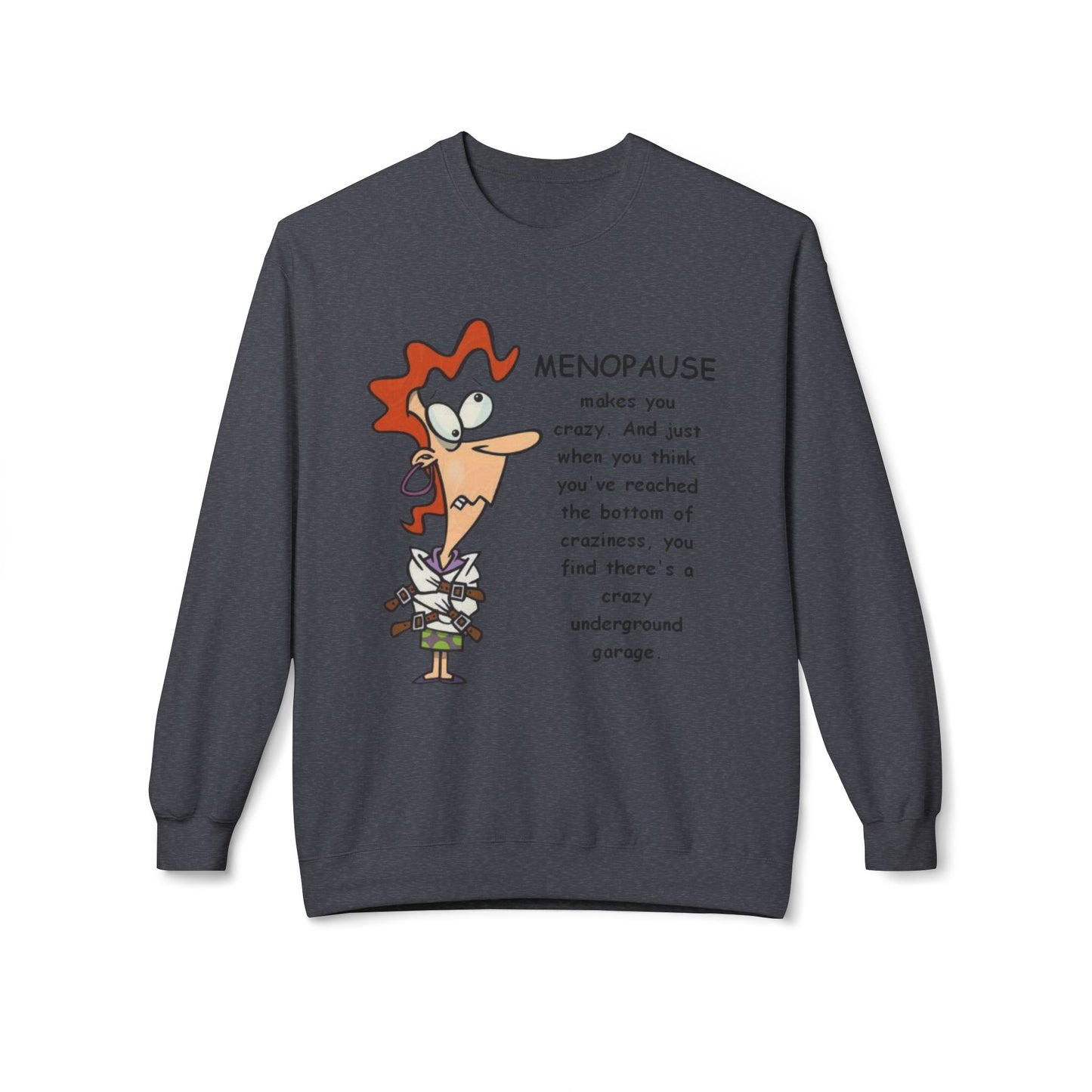 Menopause Funny Crewneck Sweatshirt Humorous Menopause Quote Pullover