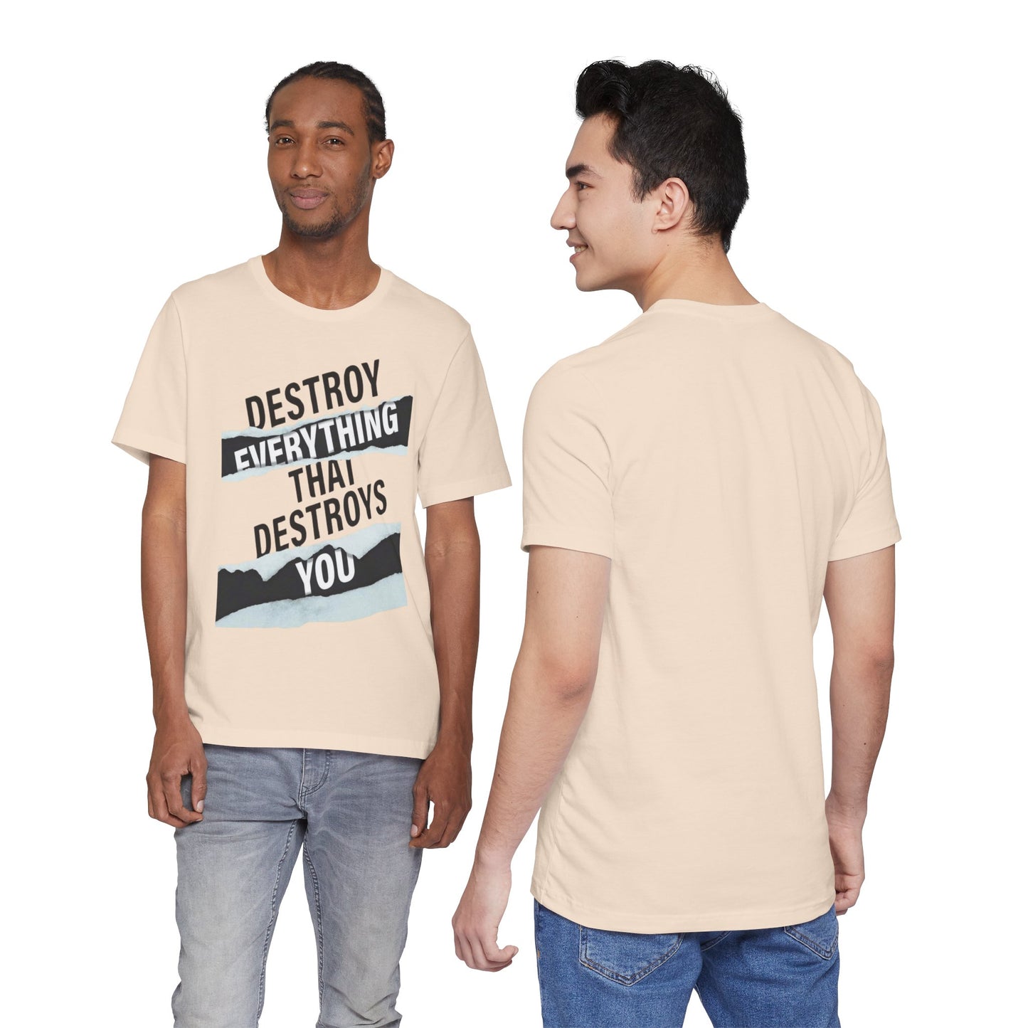 Destroy Everything That Destroys You T-Shirt  Bold Typographic Graphic Tee