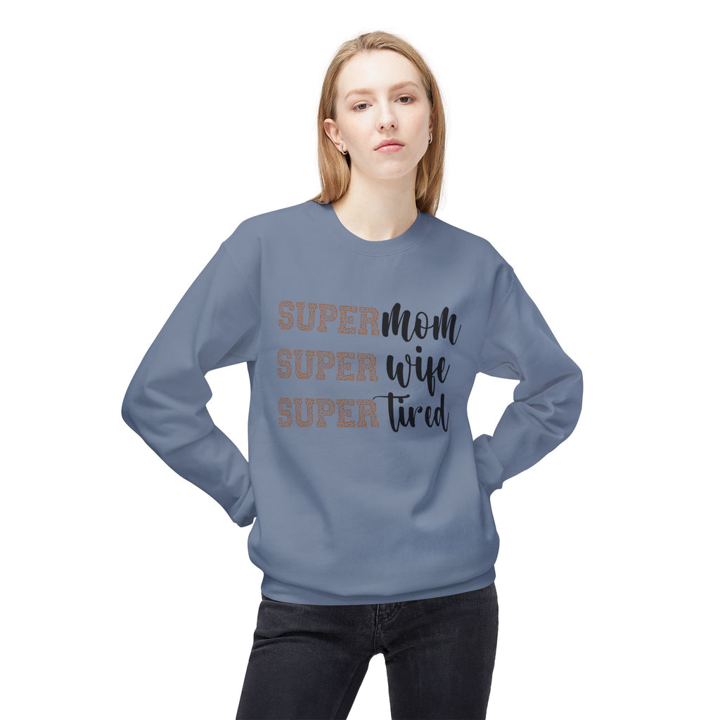 Super Mom, Super Wife, Super Tired" Crewneck Sweatshirt