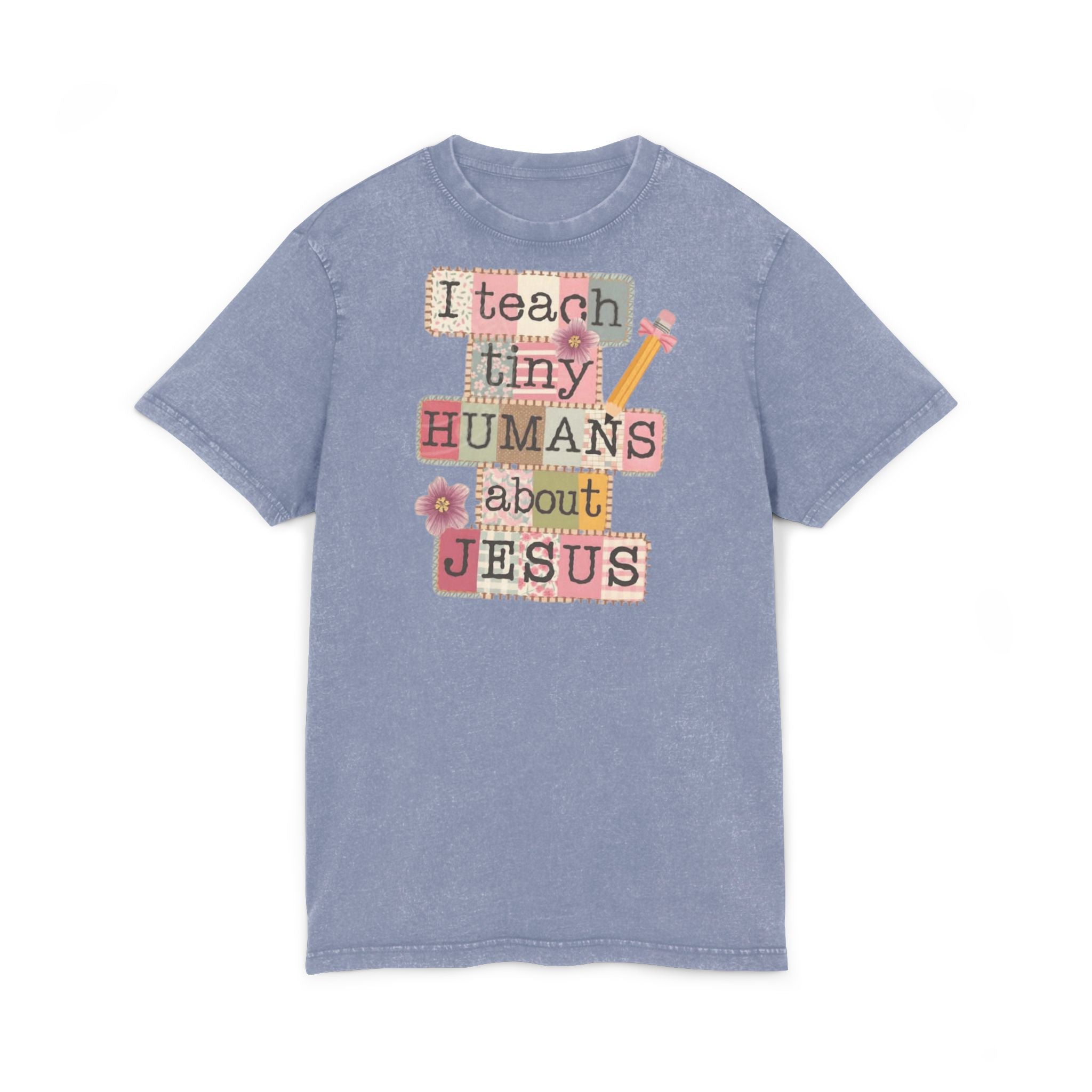 Christian Teacher Acid-Wash Tee  "I Teach Tiny Humans About Jesus"