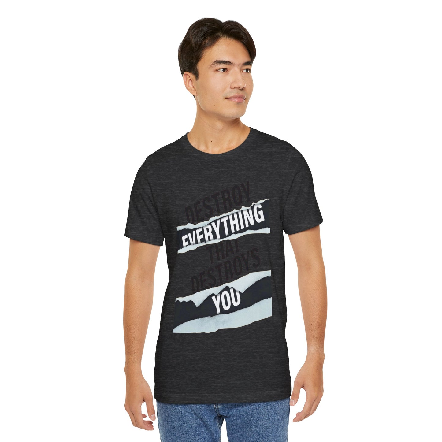 Destroy Everything That Destroys You T-Shirt  Bold Typographic Graphic Tee