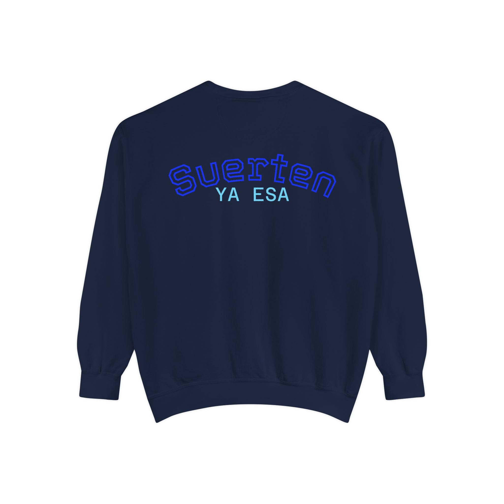 Mental Pazn Sweatshirt "Suerten Ya Esa" Spanish Graphic Crewneck