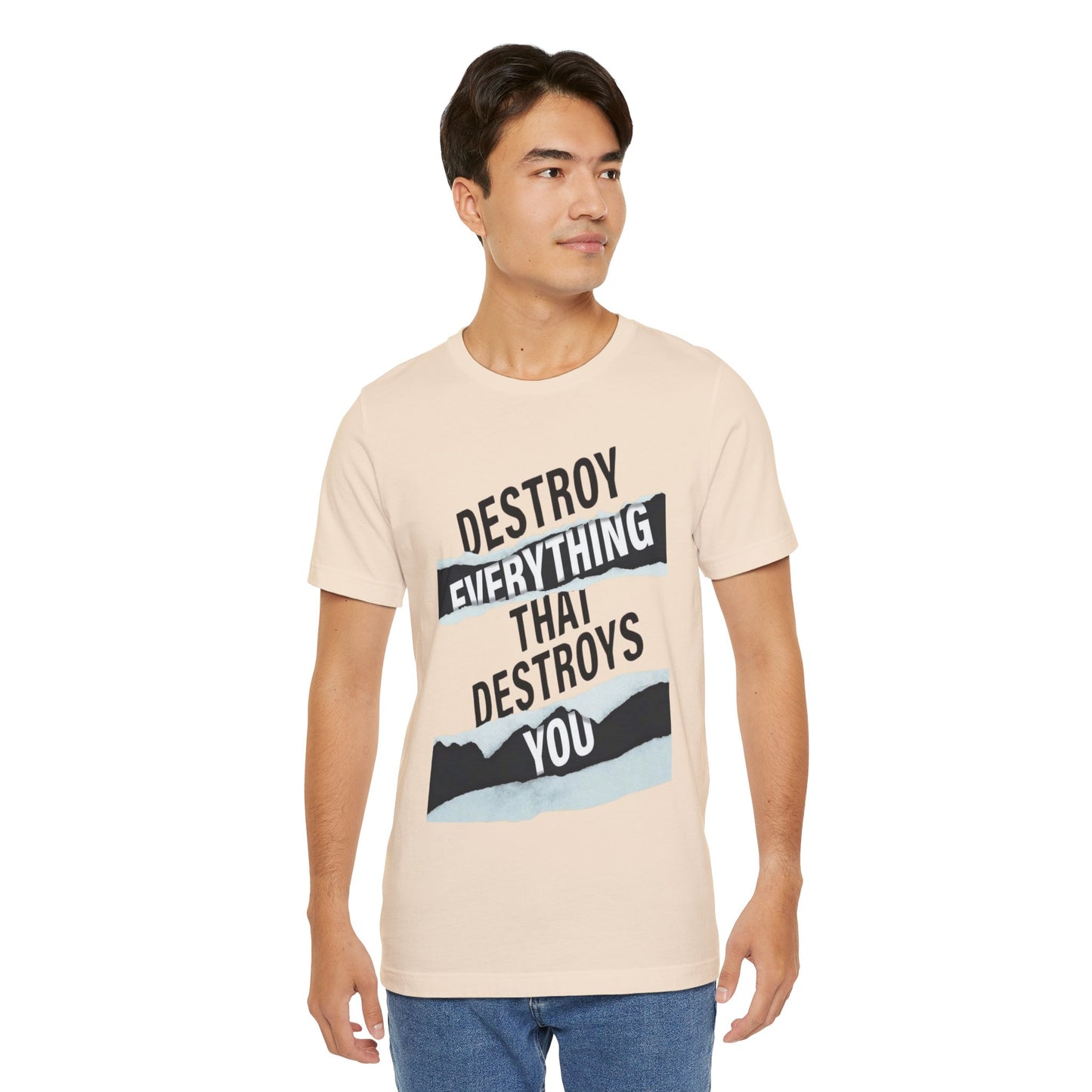 Destroy Everything That Destroys You T-Shirt  Bold Typographic Graphic Tee