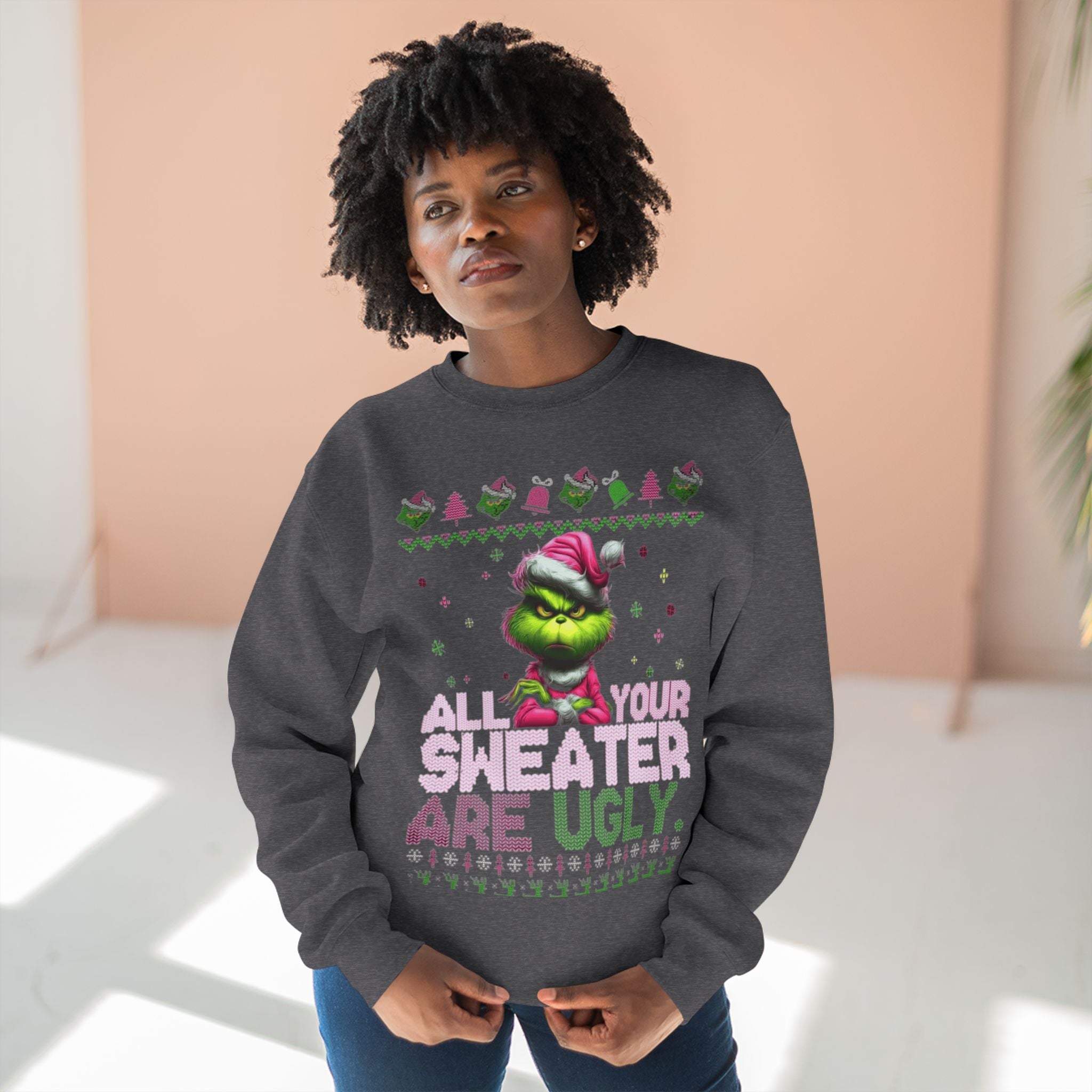 Grinch 'All Your Sweaters Are Ugly' Christmas Sweatshirt Cartoon Christmas T-shirts and Sweaters