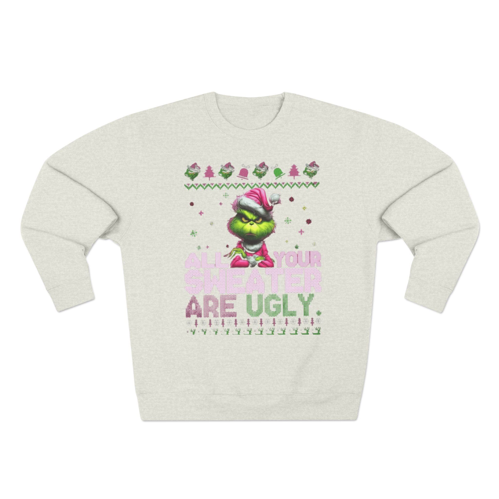 Grinch 'All Your Sweaters Are Ugly' Christmas Sweatshirt Cartoon Christmas T-shirts and Sweaters