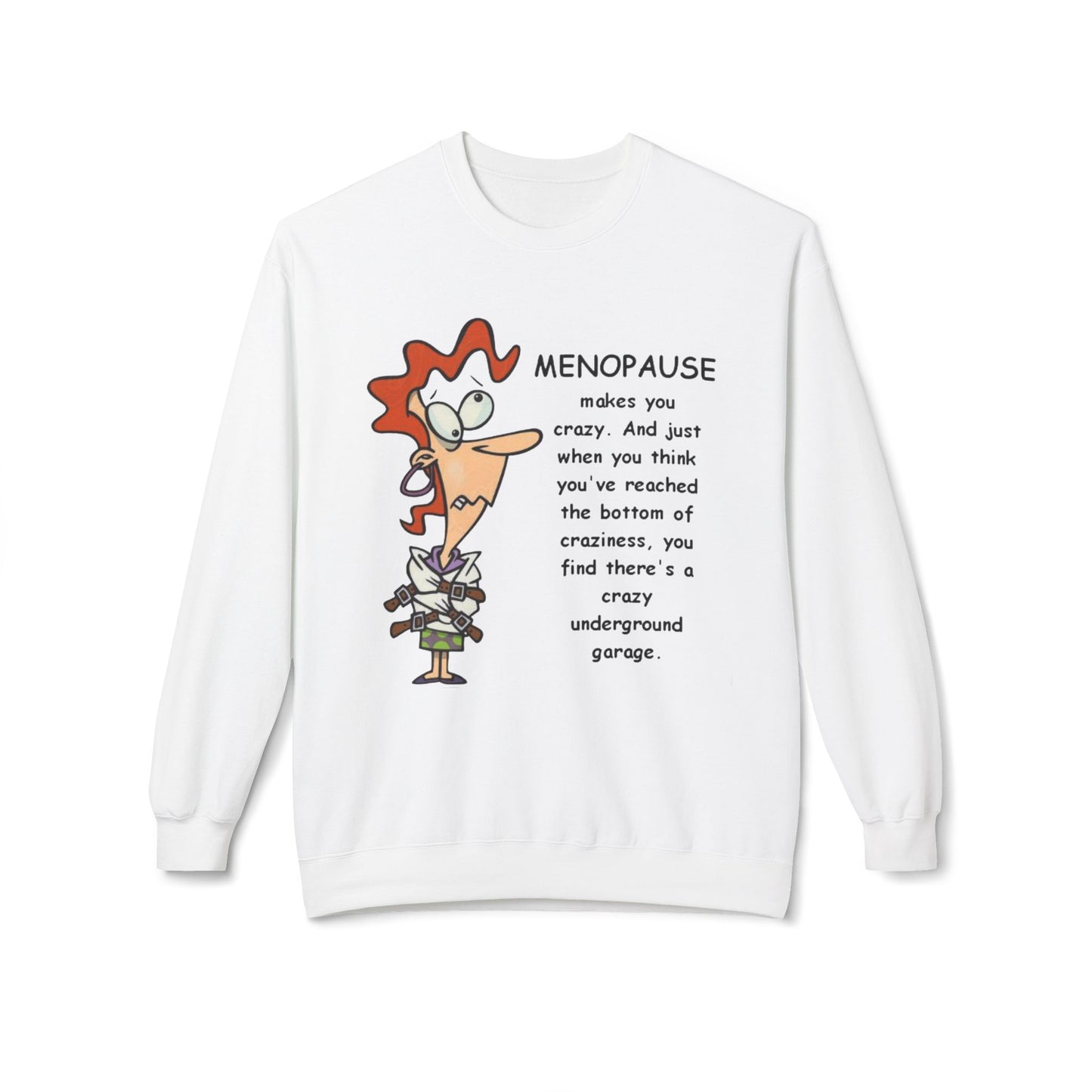 Menopause Funny Crewneck Sweatshirt Humorous Menopause Quote Pullover