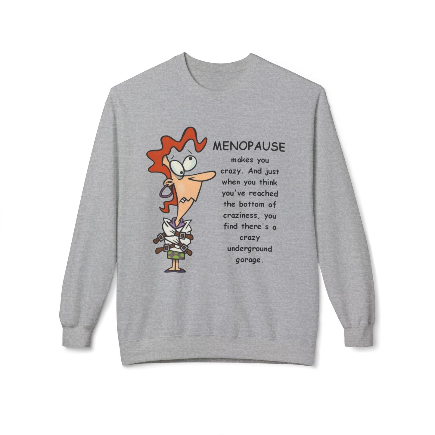 Menopause Funny Crewneck Sweatshirt Humorous Menopause Quote Pullover