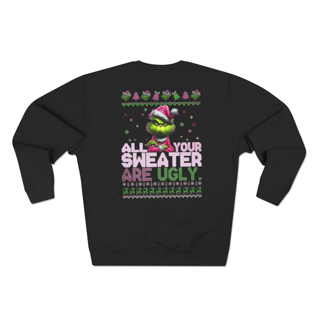 Grinch 'All Your Sweaters Are Ugly' Christmas Sweatshirt Cartoon Christmas T-shirts and Sweaters