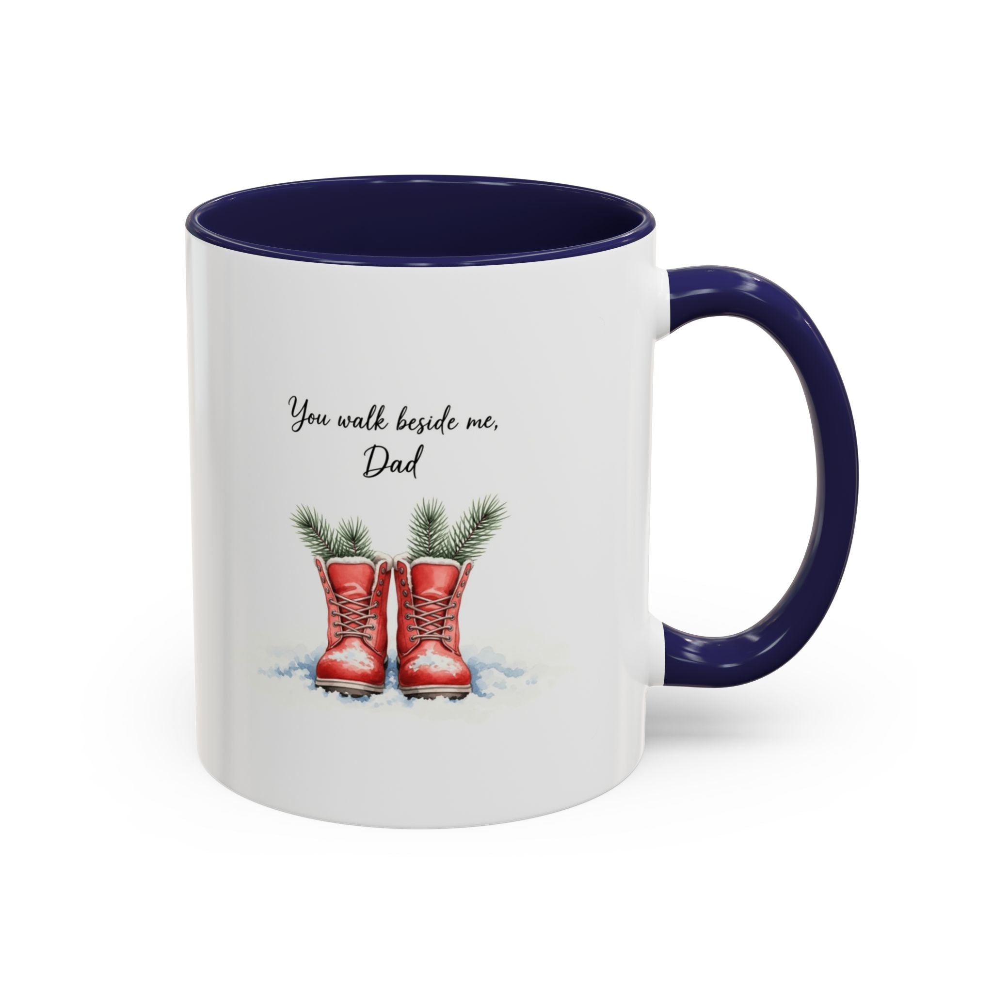 You Will Be Beside Me, Dad Coffee Mug - Festive Accent for Father's Day & Christmas Holiday Coffee Cups with Festive Quotes & Designs