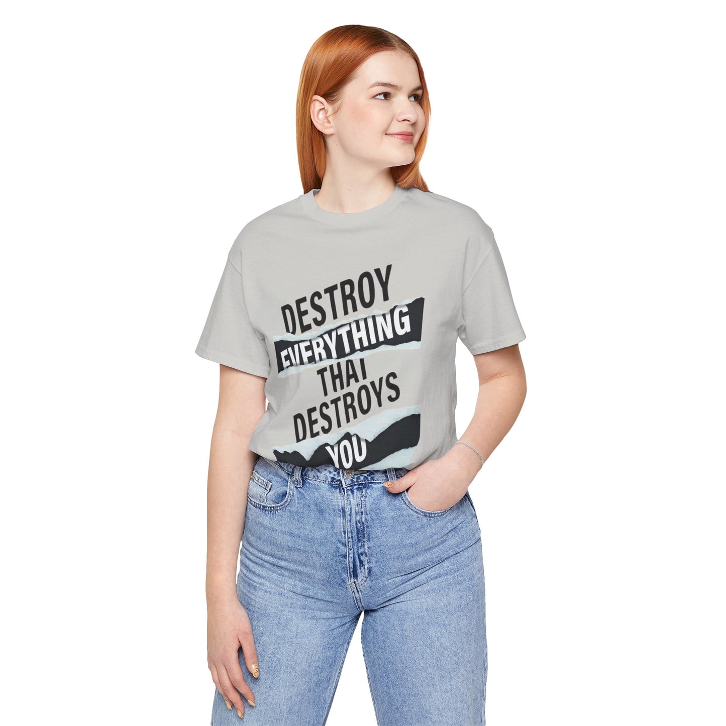 Destroy Everything That Destroys You T-Shirt  Bold Typographic Graphic Tee