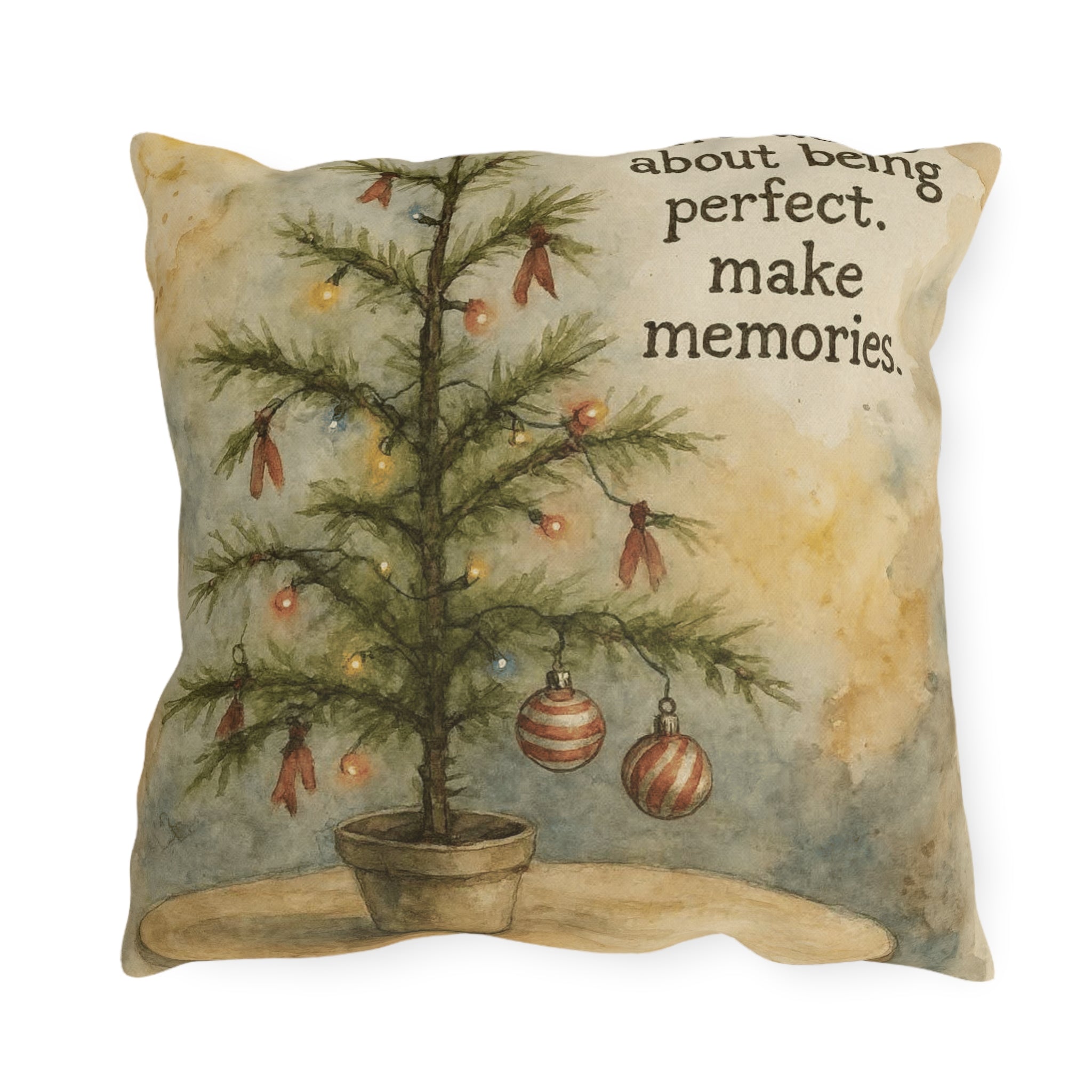 Christmas Tree Outdoor Pillow – "Don't Worry About Being Perfect, Make Memories" Holiday Décor