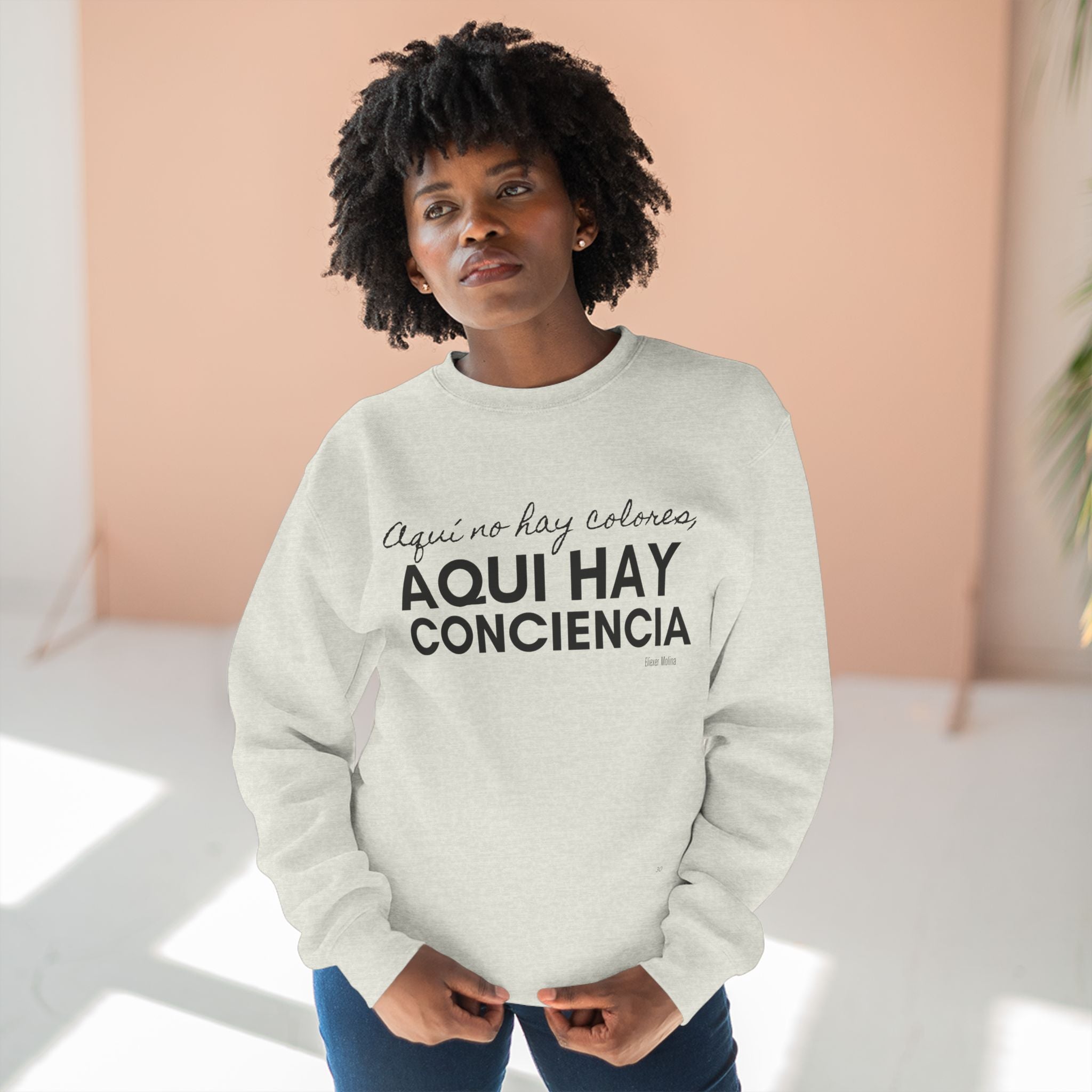 Sweatshirt  “Aquí Hay Conciencia” Spanish Statement Crewneck (Eliezer Molina)