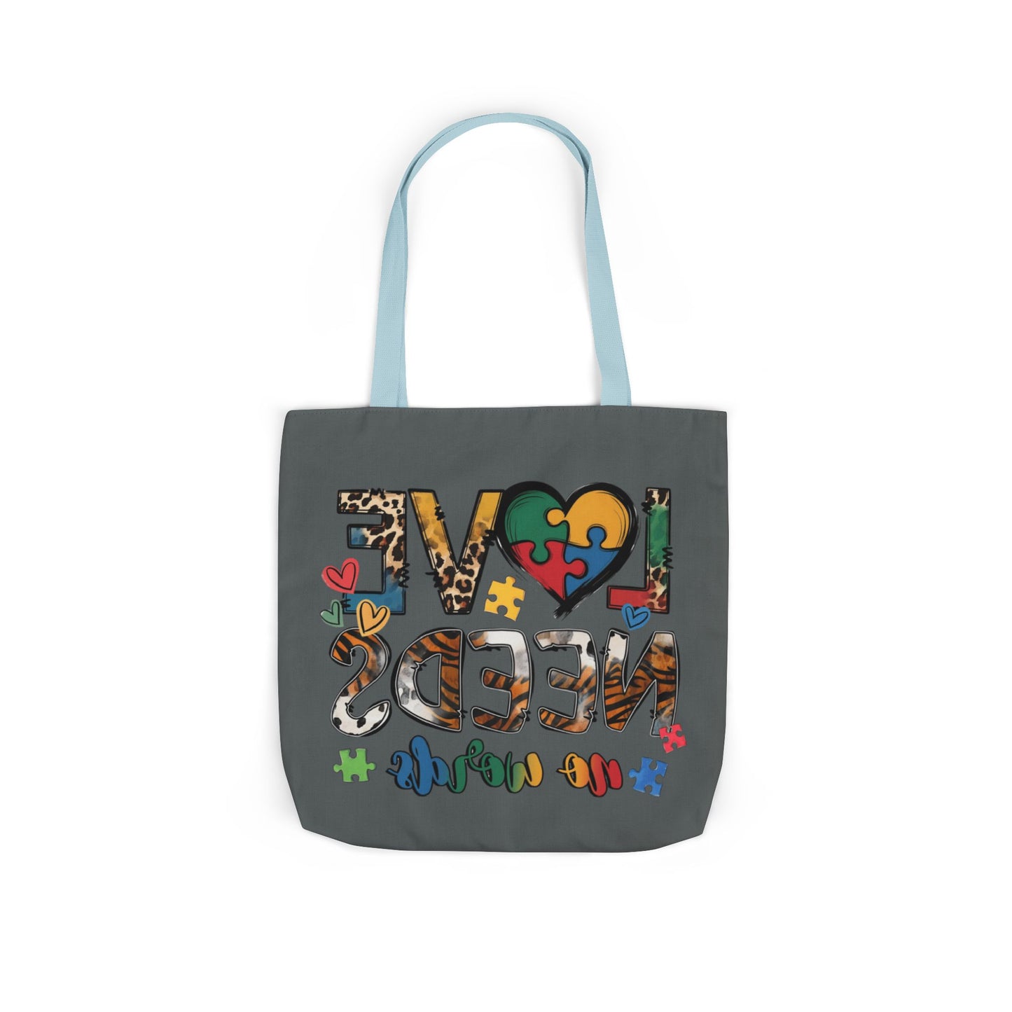 Colorful Love Needs Tote Bag