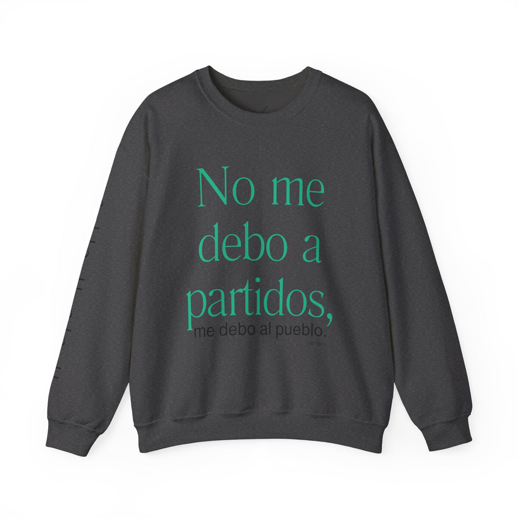 Crewneck Sweatshirt  “No me debo a partidos, me debo al pueblo” Spanish Political Statement