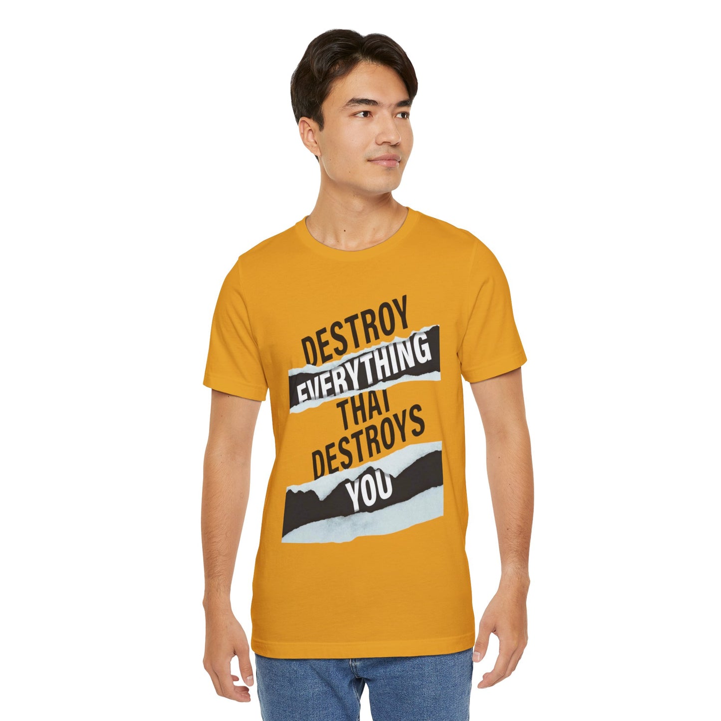 Destroy Everything That Destroys You T-Shirt  Bold Typographic Graphic Tee