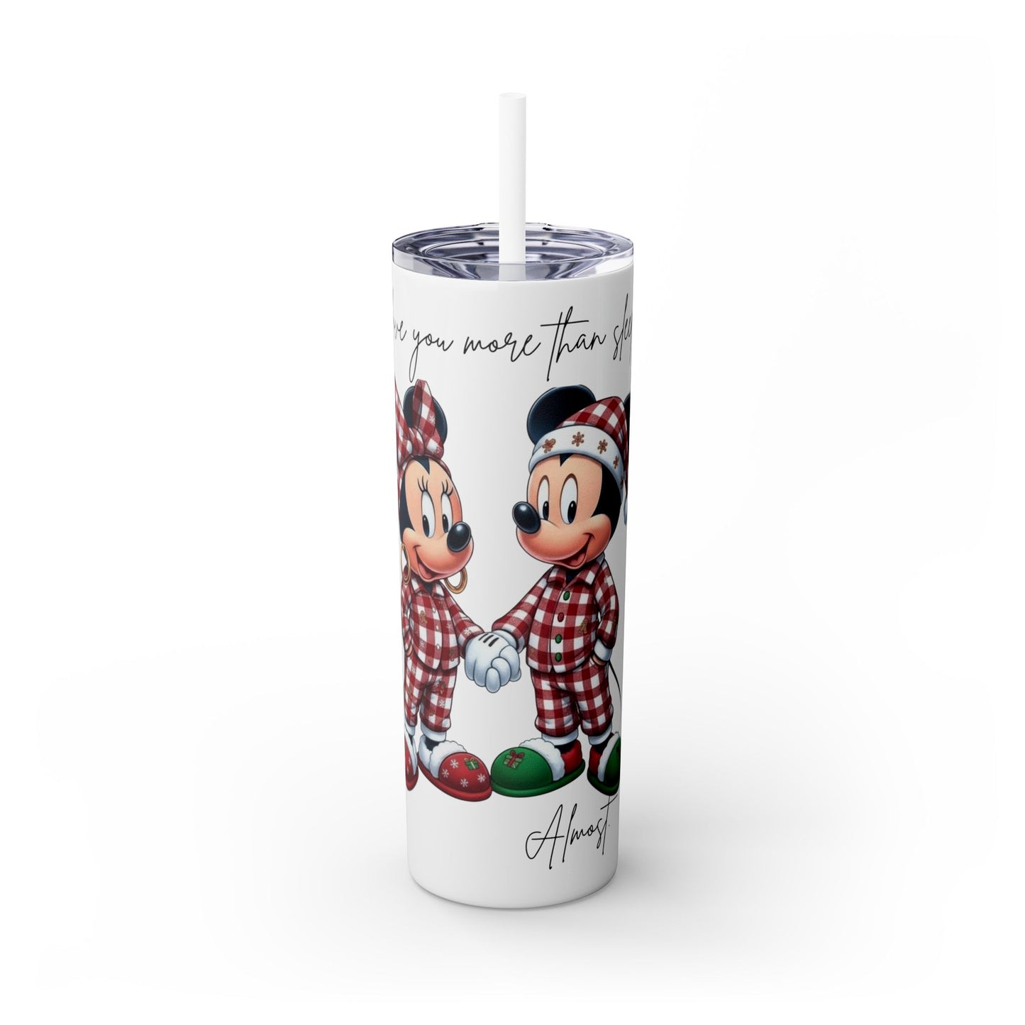 I Love You More Than Travel Tumbler — 20oz Skinny Cup with Straw