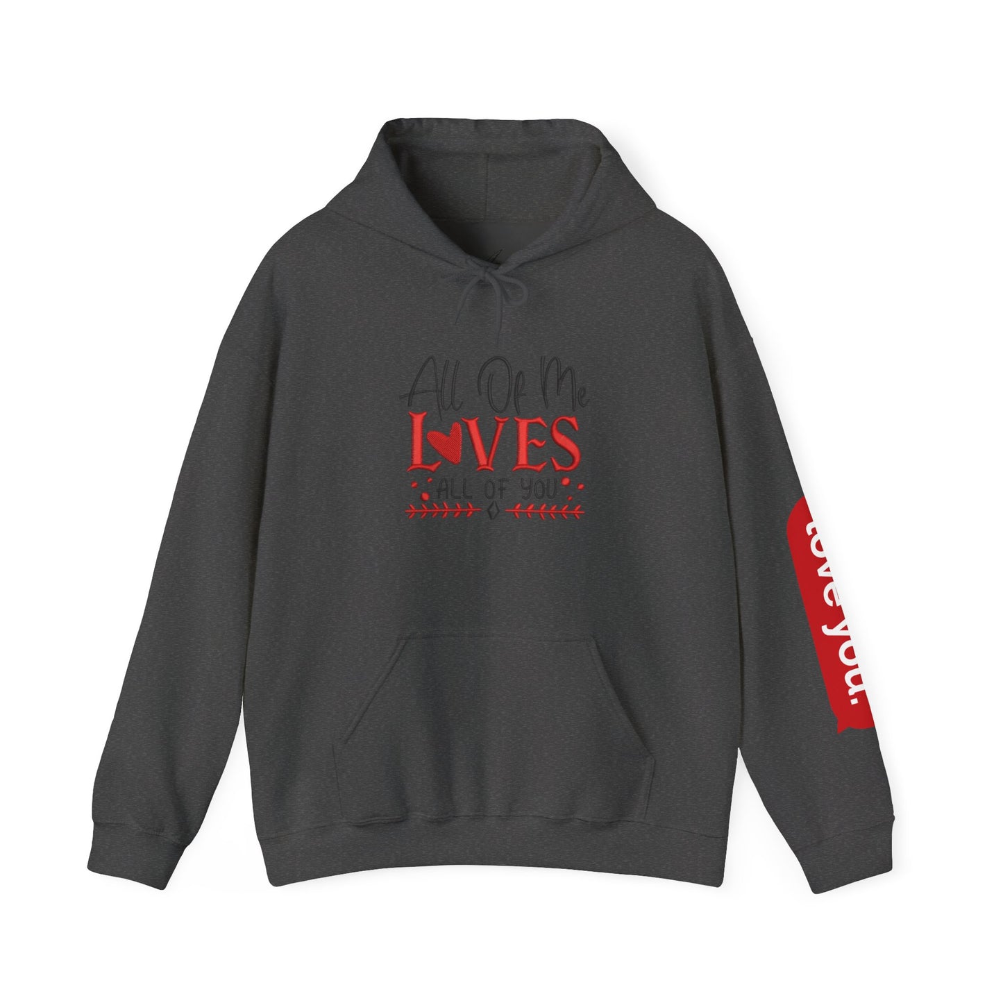 All Of Me Loves All Of You Hoodie  Romantic Valentine’s Day Pullover