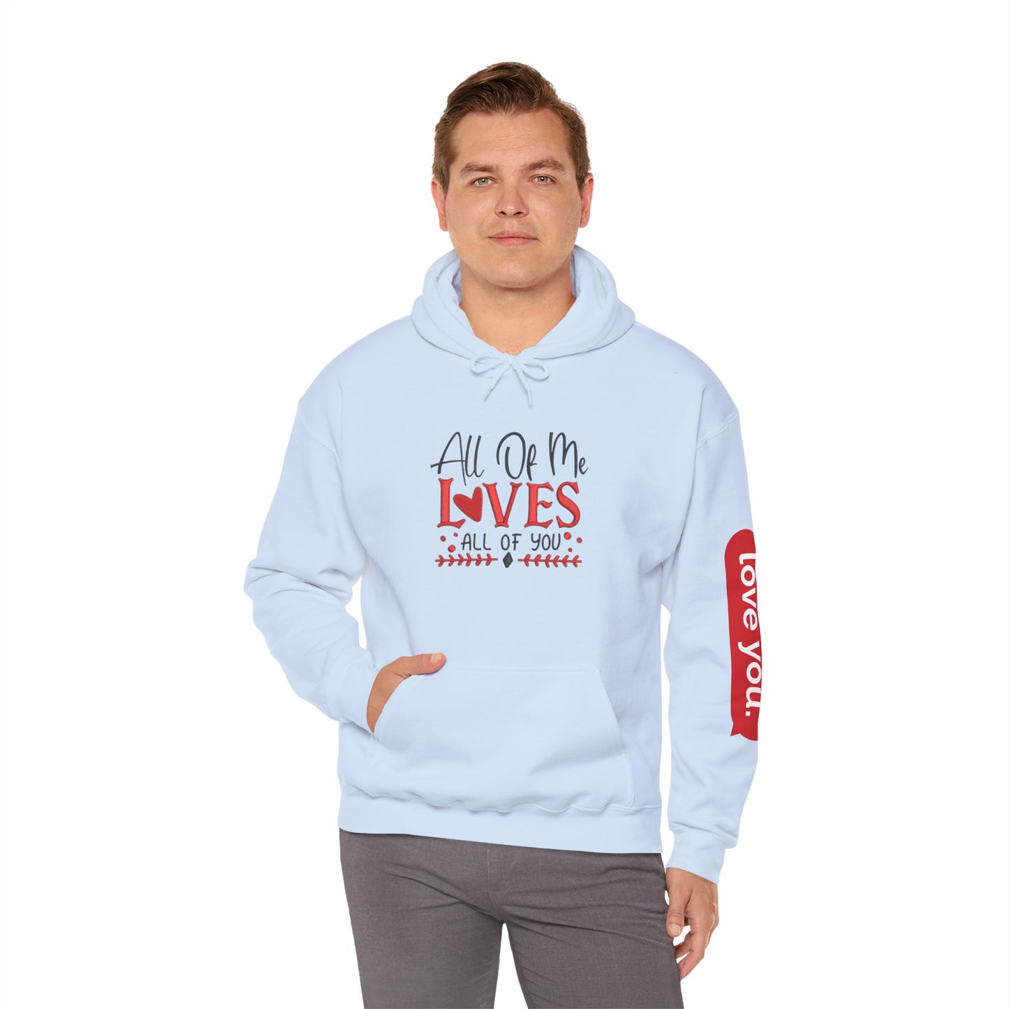 All Of Me Loves All Of You Hoodie  Romantic Valentine’s Day Pullover