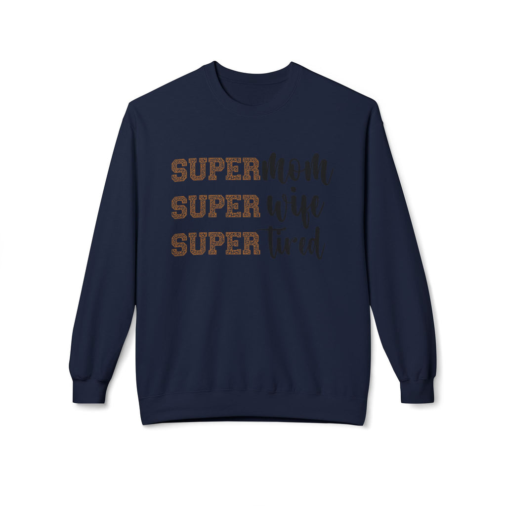 Super Mom, Super Wife, Super Tired" Crewneck Sweatshirt