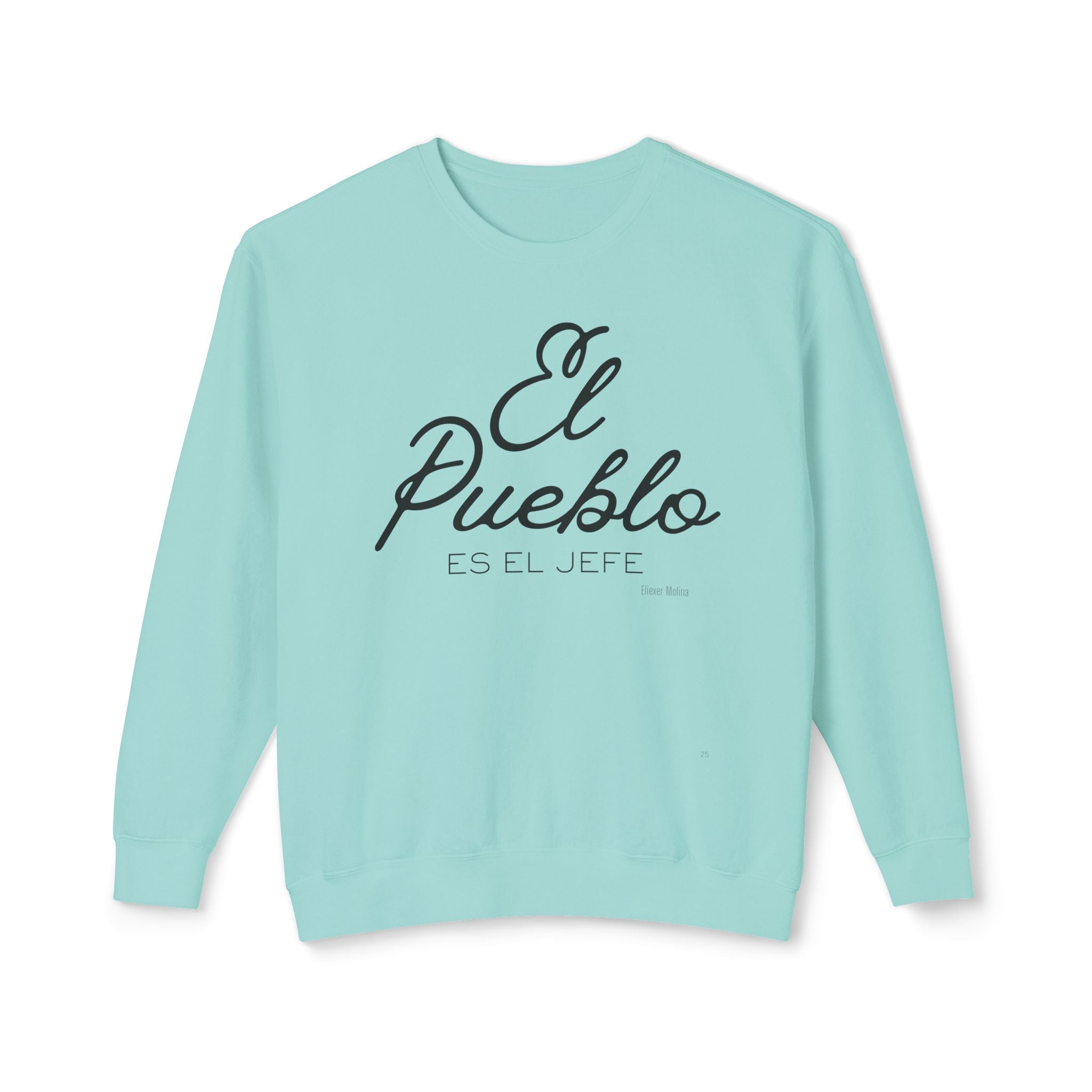 El Pueblo Crewneck Sweatshirt — "El Pueblo es el Jefe" Script Pullover
