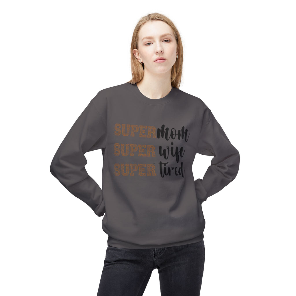 Super Mom, Super Wife, Super Tired" Crewneck Sweatshirt