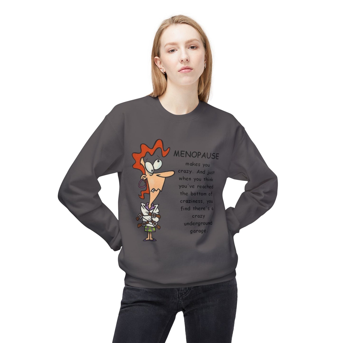 Menopause Funny Crewneck Sweatshirt Humorous Menopause Quote Pullover