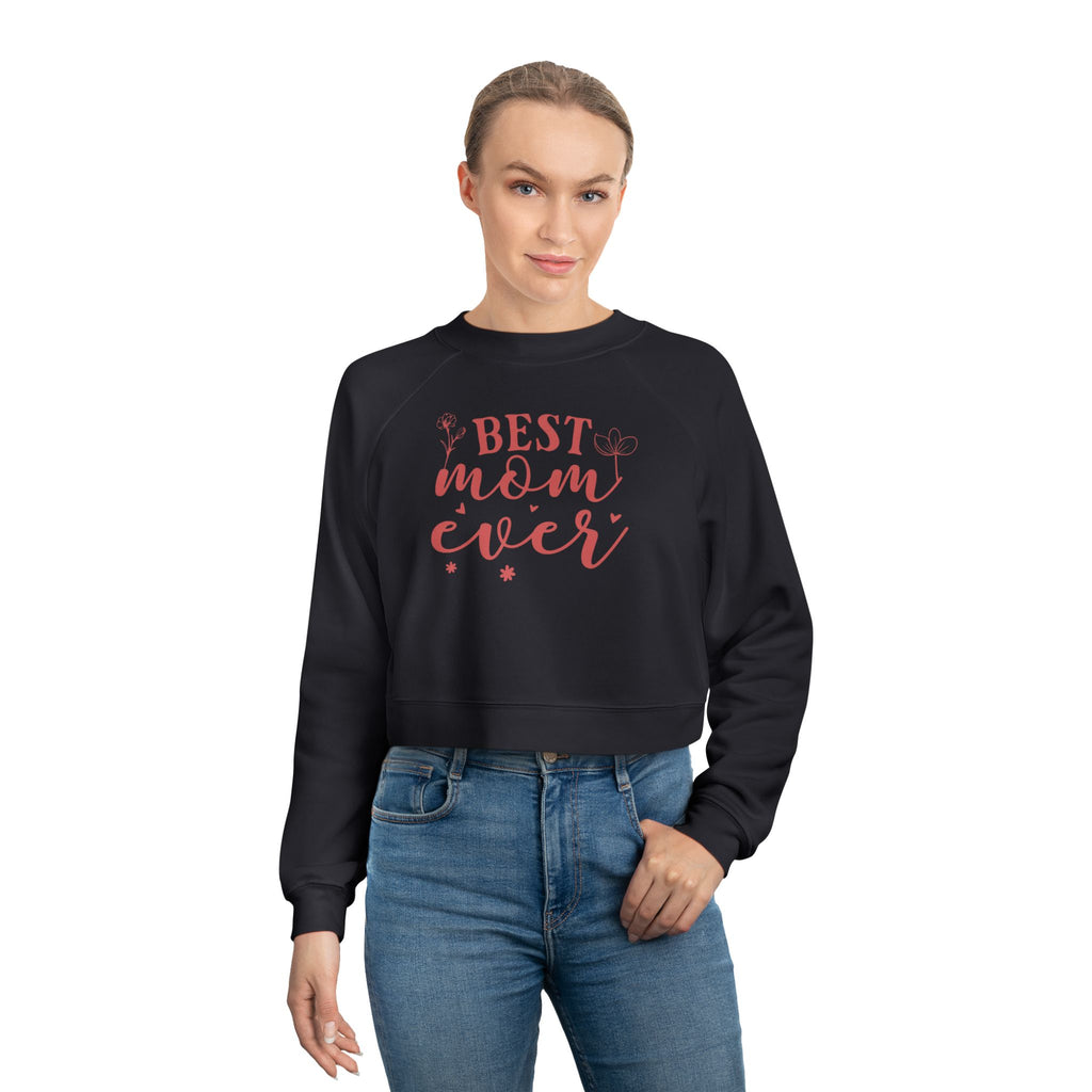 Best Mom Ever Cropped Sweatshirt  Mother's Day Cozy Pullover