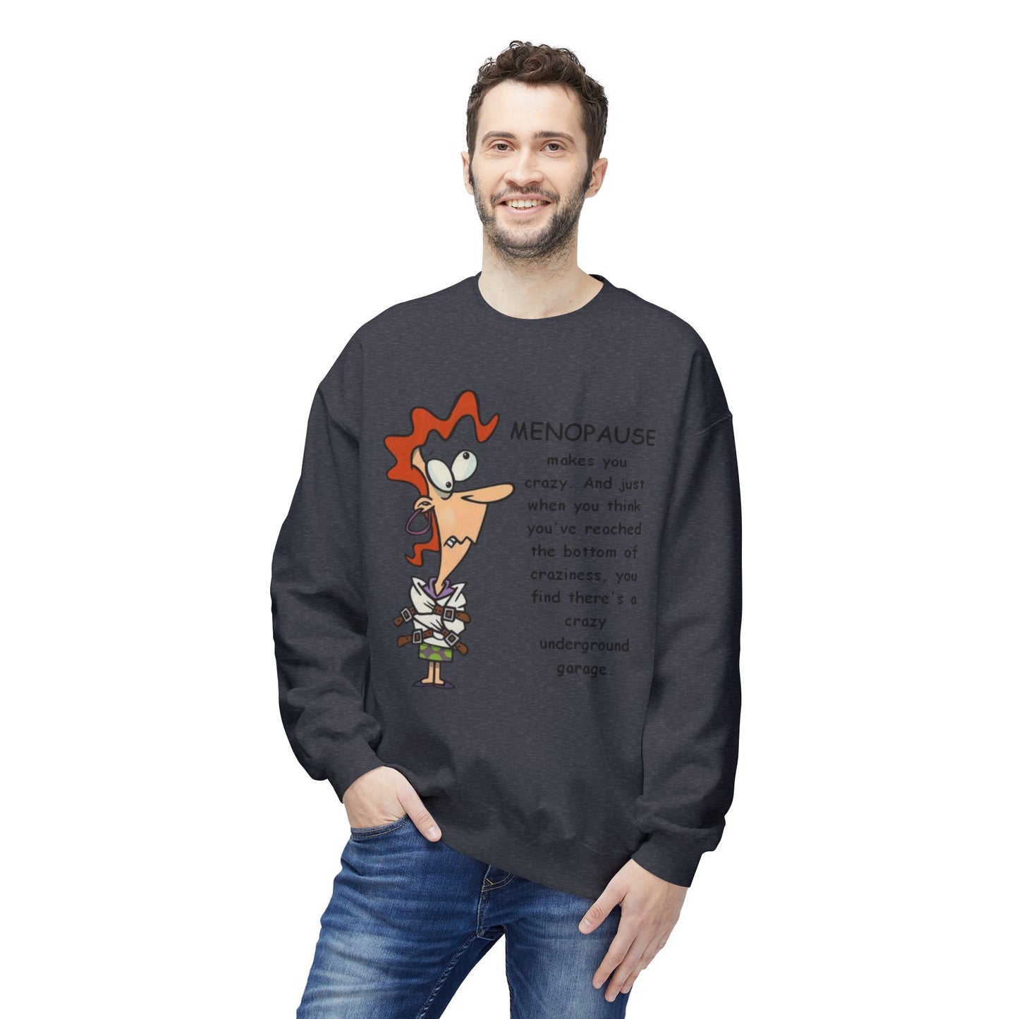 Menopause Funny Crewneck Sweatshirt Humorous Menopause Quote Pullover