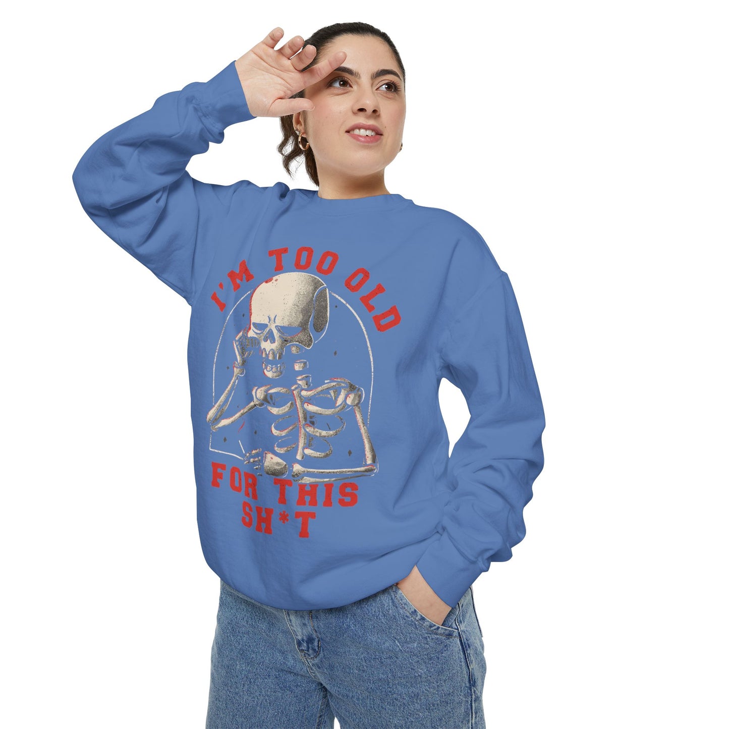 I'm Too Old for This Sweatshirt, Unisex Garment-Dyed Sweatshirt for Halloween, Funny Gift for Adults, Casual Wear, Cozy Fall Sweater