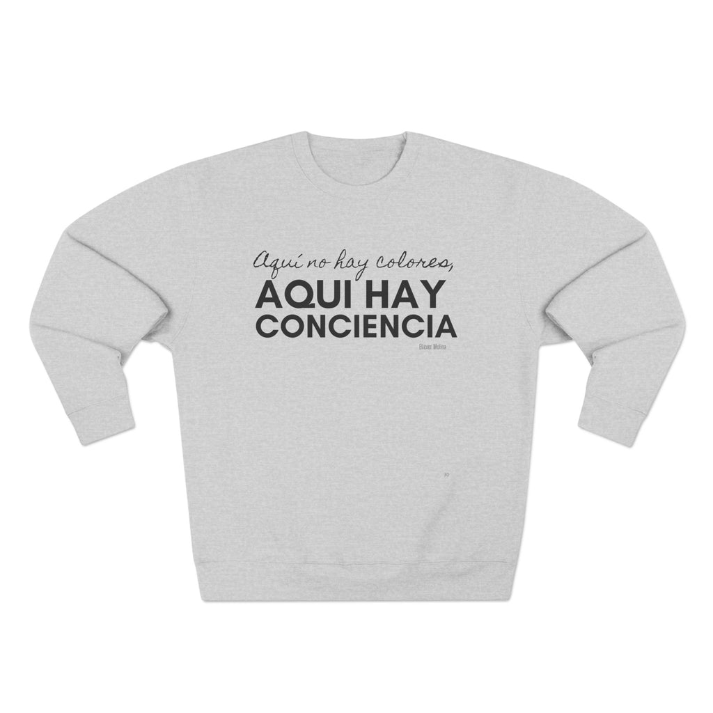Sweatshirt  “Aquí Hay Conciencia” Spanish Statement Crewneck (Eliezer Molina)