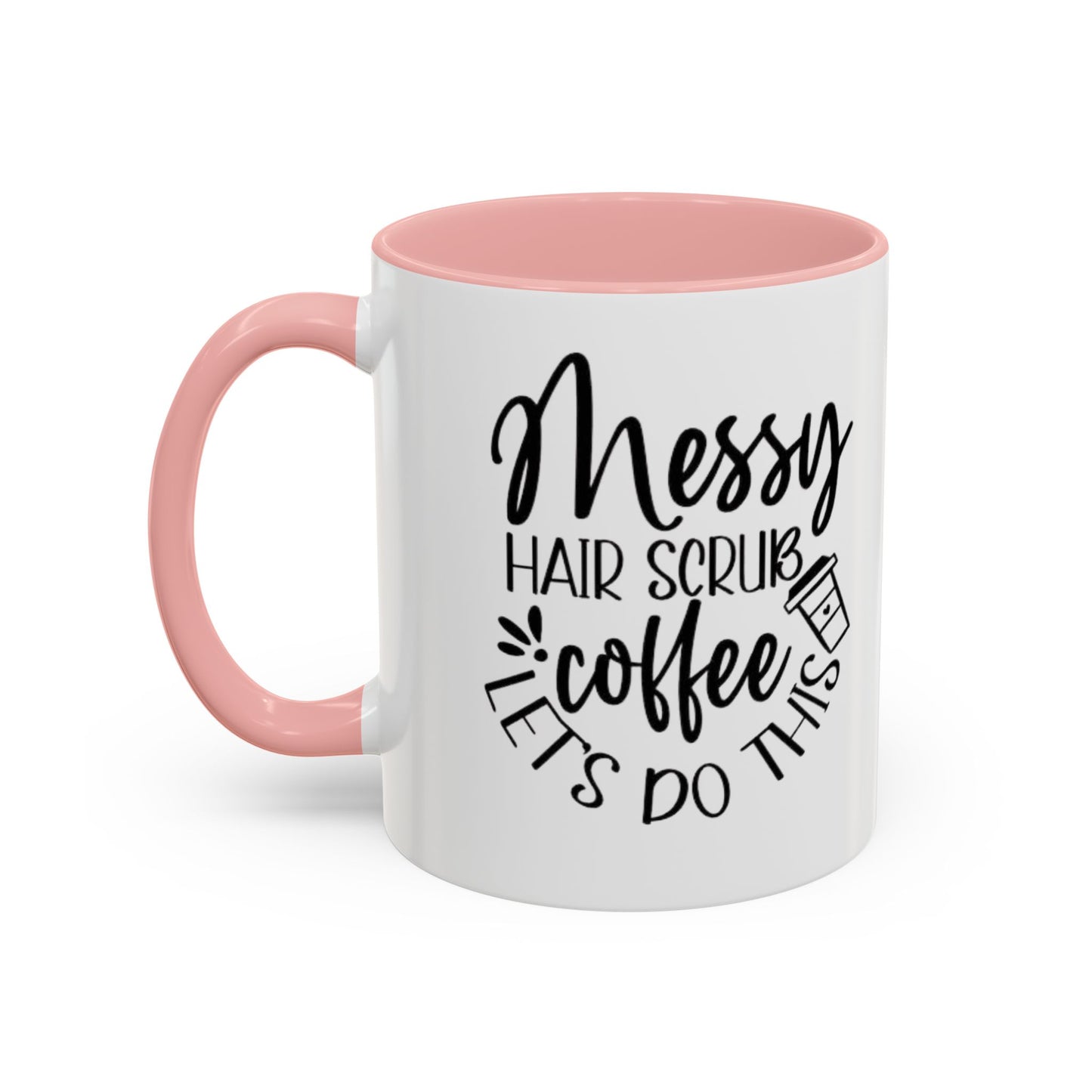 Messy Hair Coffee Mug  Fun & Quirky Gift for Coffee Lovers Motivational Coffee Cup  Positive Morning Gift