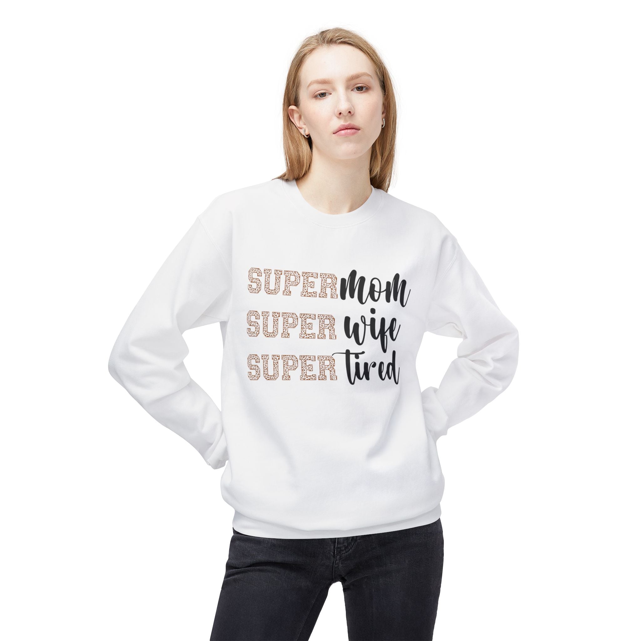Super Mom, Super Wife, Super Tired" Crewneck Sweatshirt