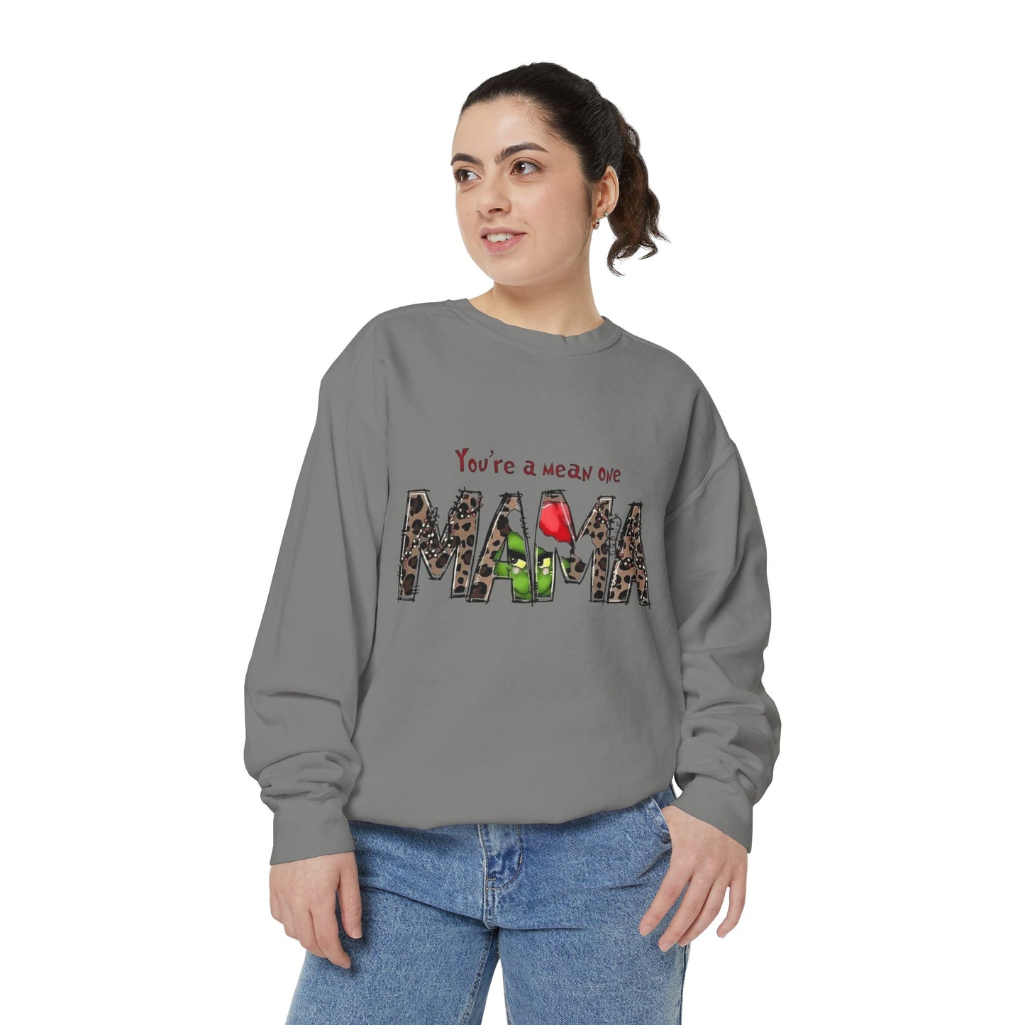 Christmas Tees & Sweatshirts with Festive Quotes Funny Mama Sweatshirt - You're a Mean One Design