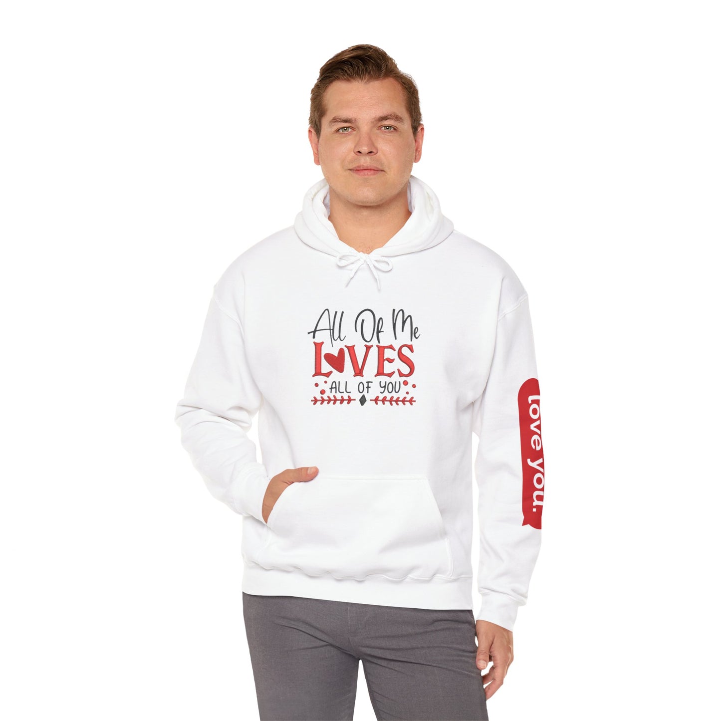 All Of Me Loves All Of You Hoodie  Romantic Valentine’s Day Pullover