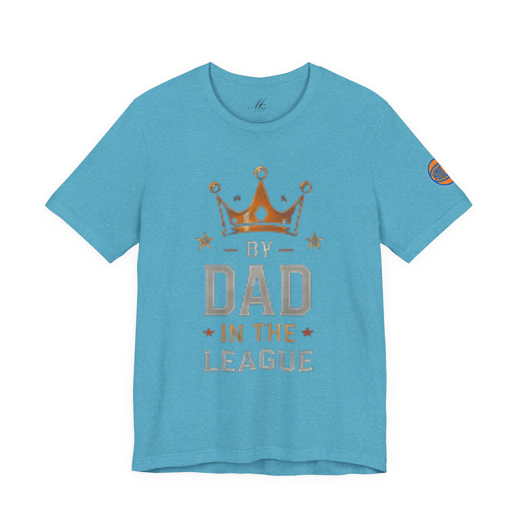 Dad In The League T-Shirt — Crowned "By Dad In The League" Tee for Fathers, Father’s Day Gift