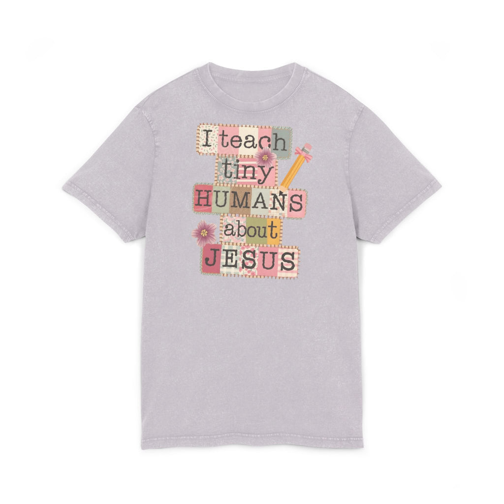 Christian Teacher Acid-Wash Tee  "I Teach Tiny Humans About Jesus"