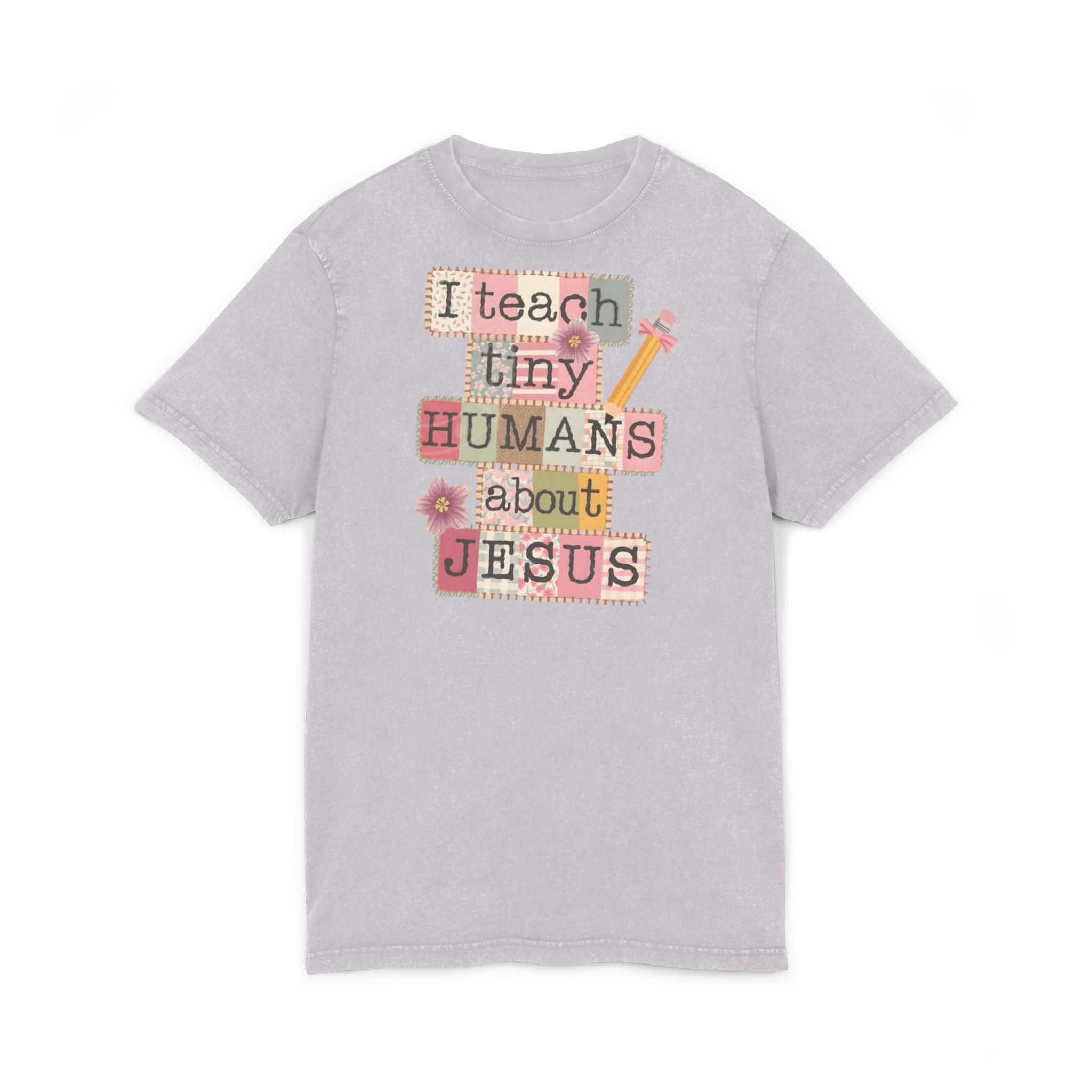 Christian Teacher Acid-Wash Tee  "I Teach Tiny Humans About Jesus"